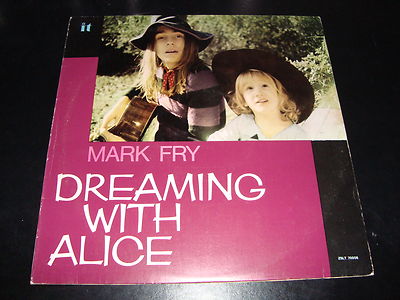 MARK FRY/DREAMING WITH ALICE INCREDIBLE ORIGINAL FOLK PSYCH PROG